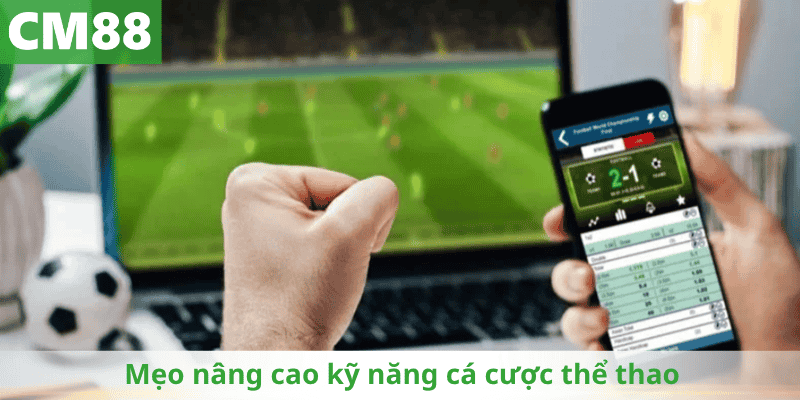 Mẹo nâng cao kỹ năng cá cược thể thao
